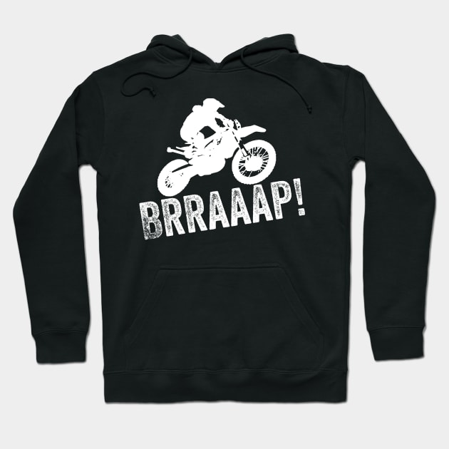 Brraaap Dirt Bike Design Motocross Gift For Riders Brap Hoodie by AstroGearStore